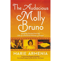 The Audacious Molly Bruno: Amazing Stories from the Life of a Powerful Woman of Prayer