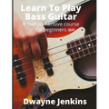 Learn To Play Bass Guitar: A Comprehensive Course For Beginners