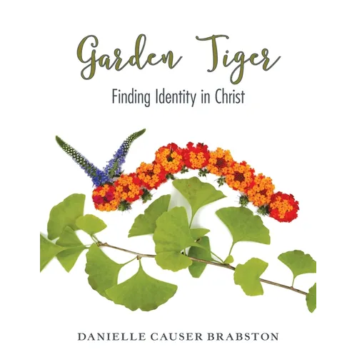 Garden Tiger: Finding Identity in Christ