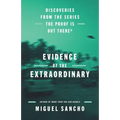 Evidence of the Extraordinary: Discoveries from the Series the Proof Is Out There