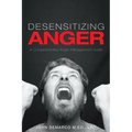 Desensitizing Anger: A Comprehensive Anger Management Guide