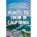 Places to Swim in California: Discover 70+ spots from Southern California's iconic beaches to Northern wild rivers-featuring swimming holes, waterfall