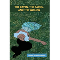 The Raven, The Bayou, & The Willow