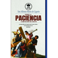San Alfonso Maria de Ligorio sobre la Paciencia e Imitación de Cristo, con Sabiduría Bíblica de los Evangelios, Salmos, Proverbios, Eclesiástico + cit