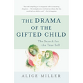 The Drama of the Gifted Child: The Search for the True Self