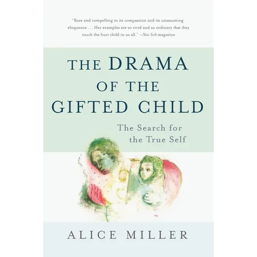 The Drama of the Gifted Child: The Search for the True Self