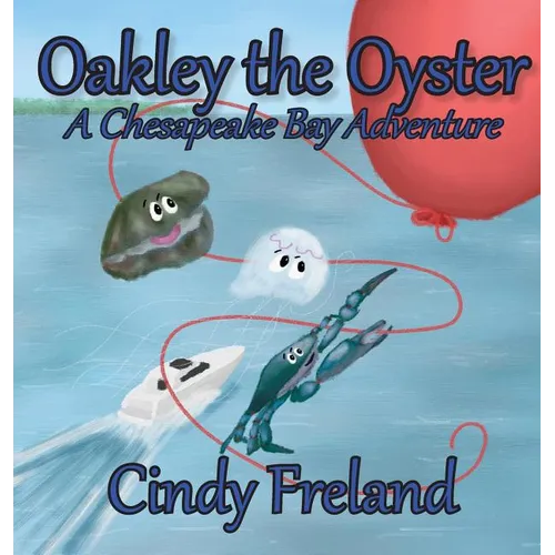 Oakley the Oyster: A Chesapeake Bay Adventure