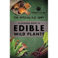 The Official U.S. Army Illustrated Guide to Edible Wild Plants