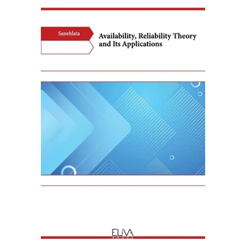 Availability, Reliability Theory and Its Applications
