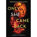 Only She Came Back