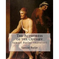 The Authoress of the Odyssey By: Samuel Butler (novelist): Samuel Butler developed a theory that the Odyssey came from the pen of a young Sicilian wom