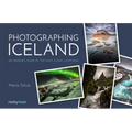 Photographing Iceland: An Insider's Guide to the Most Iconic Locations