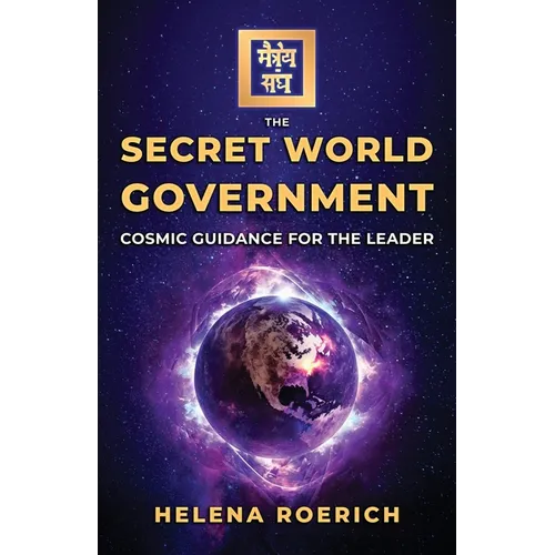 The Secret World Government: Cosmic Guidance for the Leader