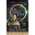 Life in the Combat Zone: How to Survive, Thrive, & Overcome in the Midst of Difficult Situations