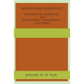 Seventh-day Adventists Interpreting Scripture and Establishing Fundamental Doctrines