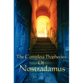 The Complete Prophecies of Nostradamus: A Classic Occult Text