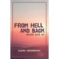 From Hell and Back: Never Give Up
