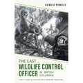 The Last Wildlife Control Officer in British Columbia: Thirty Years of Dealing with Problem Predators