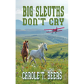 Big Sleuths Don't Cry