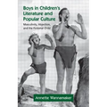 Boys in Children's Literature and Popular Culture: Masculinity, Abjection, and the Fictional Child
