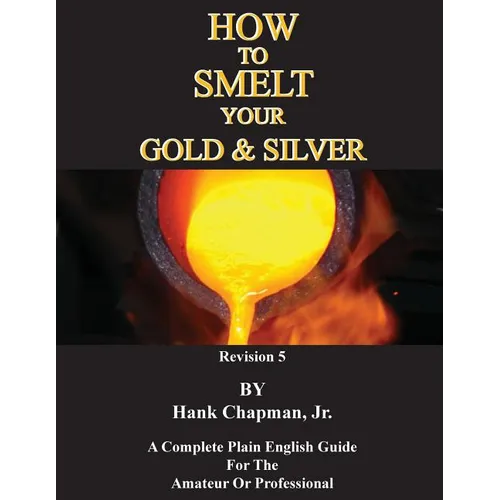 How To Smelt Your Gold & Silver