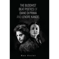 The Buddhist Beat Poetics of Diane di Prima and Lenore Kandel