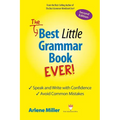 The Best Little Grammar Book Ever! Speak and Write with Confidence / Avoid Common Mistakes, Second Edition