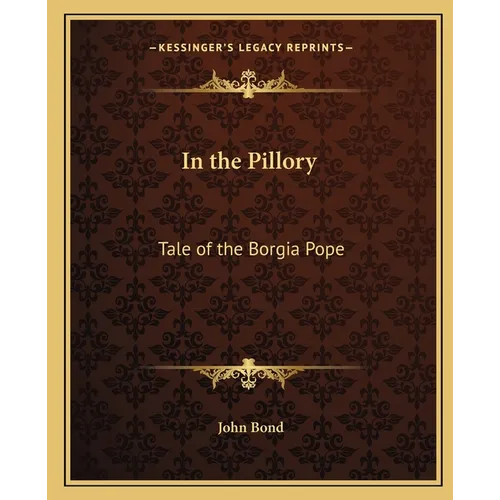In the Pillory: Tale of the Borgia Pope