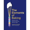 The Elements of Baking: Making Any Recipe Gluten-Free, Dairy-Free, Egg-Free or Vegan the Sunday Times Bestseller