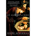 An Alchemy of Mind: The Marvel and Mystery of the Brain