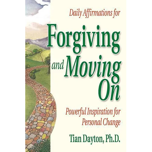 Daily Affirmations for Forgiving and Moving on