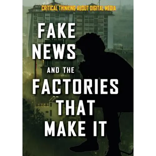 Fake News and the Factories That Make It