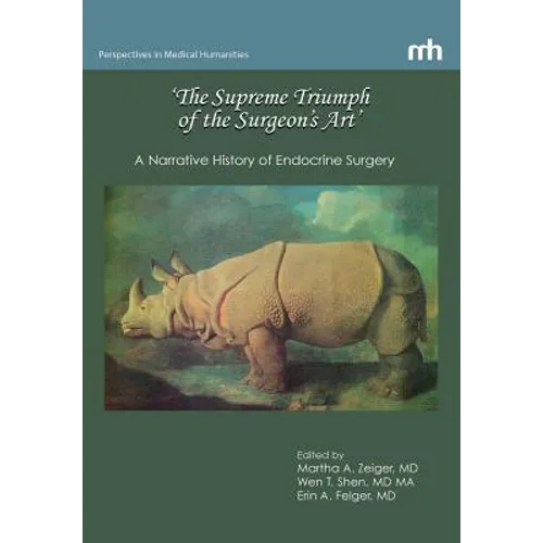 'The Supreme Triumph of the Surgeon's Art': A Narrative History of Endocrine Surgery