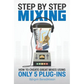 Step By Step Mixing: How to Create Great Mixes Using Only 5 Plug-ins
