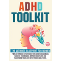Adhd Toolkit for Women ( The Ultimate Step by Step Blueprint ): 7 Breakthrough Strategies for ADHD Management, Success Techniques, Improve Daily Life