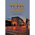 A Texas Education: Learning (And Unlearning) in a Strangely Familiar Land