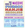 The Massive Book of Picross Hanjie Griddlers Nonograms: New edition - Over 600 puzzles!