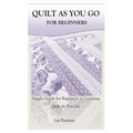 Quilt as You Go for Beginners: Simple Guide for Beginners to Learning Quilt As You Go