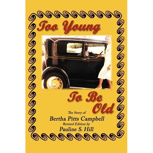 Too Young to Be Old: The Story of Bertha Pitts Campbell