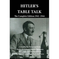 Hitler's Table Talk: The Complete Edition 1941-1944