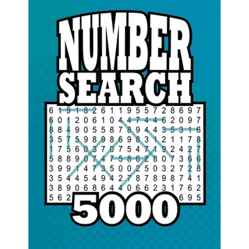Number Search 5000: 5,145 Number Strings 105 Large Print Puzzles Book
