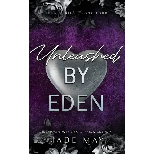 Unleashed by Eden: A Brother's Best Friend, Rockstar Romance