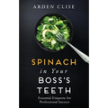 Spinach in Your Boss's Teeth: Essential Etiquette for Professional Success