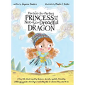 The Not-So-Perfect Princess and the Not-So-Dreadful Dragon: a fairy tale about empathy, kindness, diversity, equality, friendship & challenging gender