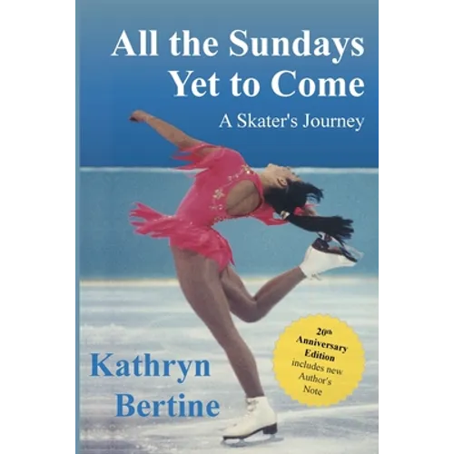 All the Sundays Yet to Come: A Skater's Journey