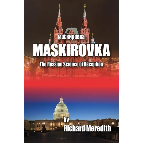 MASKIROVKA - The Russian Science of Deception