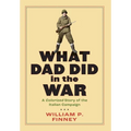 What Dad Did in the War: A Colorized Story of the Italian Campaign