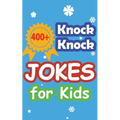 400+ Knock Knock Jokes for Kids: Children's joke book for 5-12 years