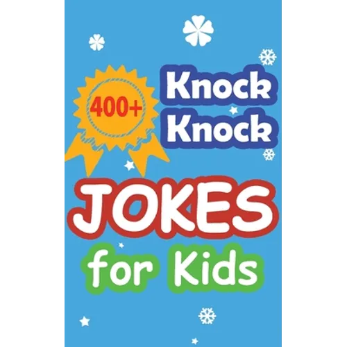 400+ Knock Knock Jokes for Kids: Children's joke book for 5-12 years