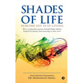 Shades of Life: Sublime Joy is in Living